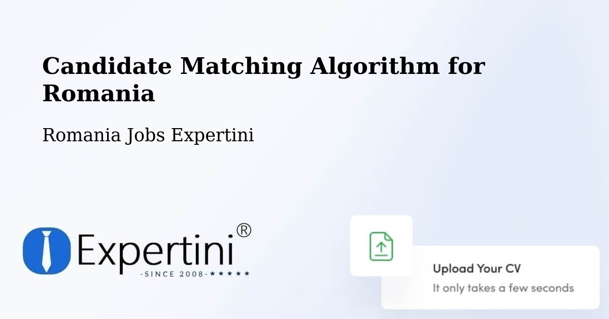 Candidate Matching Algorithm Overview – Comuna Ciobanu - Romania Jobs Expertini