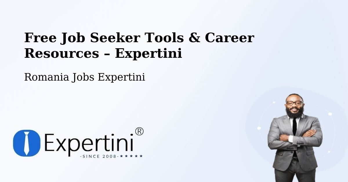 Free Job Seeker Tools & Career Resources – Comuna Ciobanu - Comuna Ciobanu, Romania Jobs Expertini